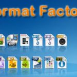 Format Factory Nedir Kullanımı Ne İşe Yarar